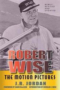 Cover image for Robert Wise: The Motion Pictures (Revised Edition)