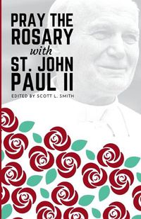 Cover image for Pray the Rosary with Saint John Paul II