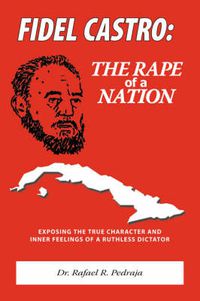 Cover image for Fidel Castro: The Rape of a Nation