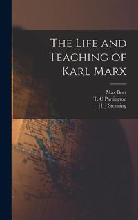 Cover image for The Life and Teaching of Karl Marx