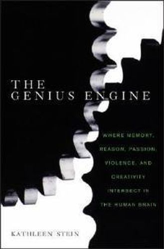 Cover image for The Genius Engine: Where Memory, Reason, Passion, Violence, and Creativity Intersect in the Human Brain