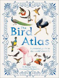 Cover image for The Bird Atlas: A Pictorial Guide to the World's Birdlife