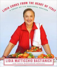 Cover image for Lidia Cooks from the Heart of Italy