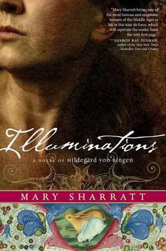 Cover image for Illuminations: A Novel of Hildegard Von Bingen