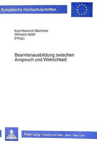 Beamtenausbildung Zwischen Anspruch Und Wirklichkeit: Fuenf Jahre Fachhochschule Fuer Oeffentliche Verwaltung Hamburg