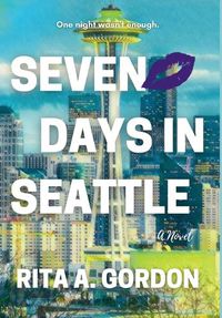 Cover image for Seven Days In Seattle