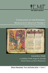 Cover image for Catalogue of the Ethiopic Manuscript Imaging Project: Volume 1: Codices 1105, Magic Scrolls 1134