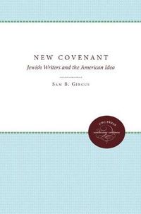 Cover image for The New Covenant: Jewish Writers and the American Idea