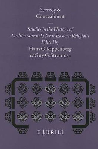 Secrecy and Concealment: Studies in the History of Mediterranean and Near Eastern Religions