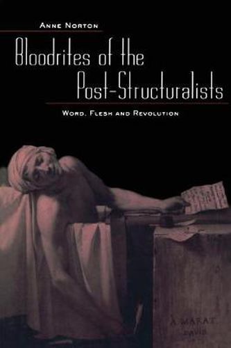 Cover image for Bloodrites of the Post-Structuralists: Word Flesh and Revolution