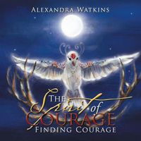 Cover image for The Spirit of Courage: Finding Courage