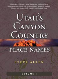 Cover image for Utah's Canyon Country Place Names, Vol. 1