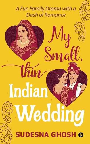 Cover image for My Small, Thin Indian Wedding: A Fun Family Drama with a Dash of Romance