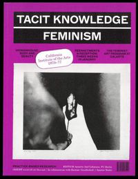 Cover image for Tacit Knowledge: Post Studio / Feminism - CalArts (1970-1977)