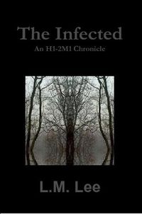 Cover image for The Infected: an H1-2m1 Chronicle