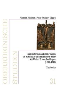 Cover image for Das Zisterzienserkloster in Salem Und Seine Blute Unter Abt Ulrich II. Von Seelfingen (1282 - 1311)