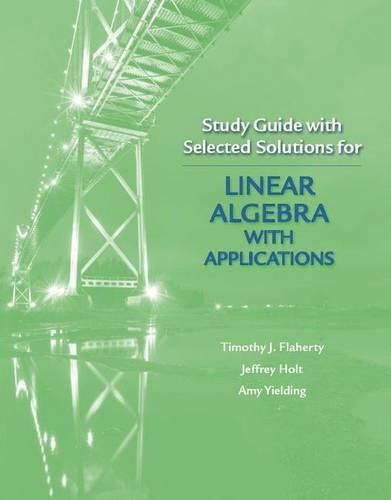 Cover image for Study Guide with Selected Solutions for Linear Algebra with Applications