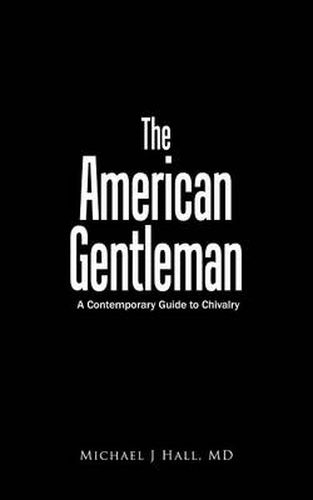 Cover image for The American Gentleman: A Contemporary Guide to Chivalry