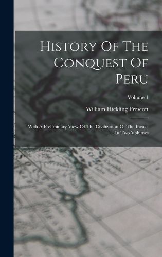 Cover image for History Of The Conquest Of Peru