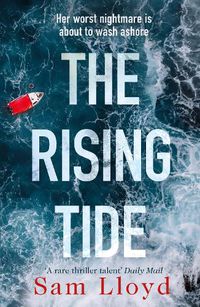 Cover image for The Rising Tide: the heart-stopping and addictive thriller from the Richard and Judy author
