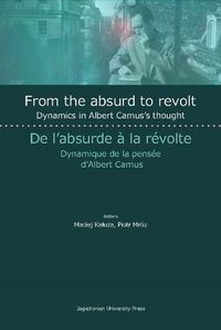 Cover image for From the Absurd to Revolt - Dynamics in Albert Camus"s Thought
