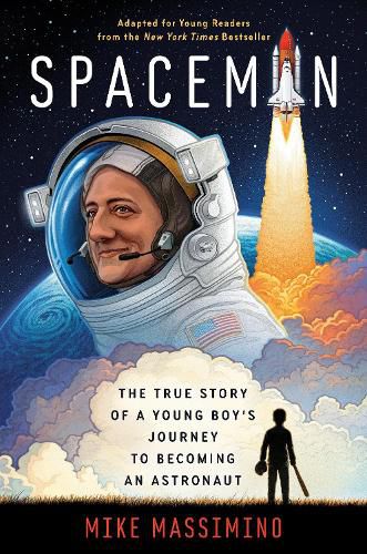 Cover image for Spaceman (Adapted for Young Readers): The True Story of a Young Boy's Journey to Becoming an Astronaut