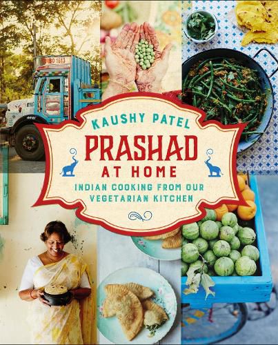 Cover image for Prashad At Home: Everyday Indian Cooking from our Vegetarian Kitchen