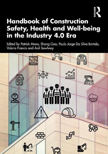 Cover image for Handbook of Construction Safety, Health and Well-being in the Industry 4.0 Era