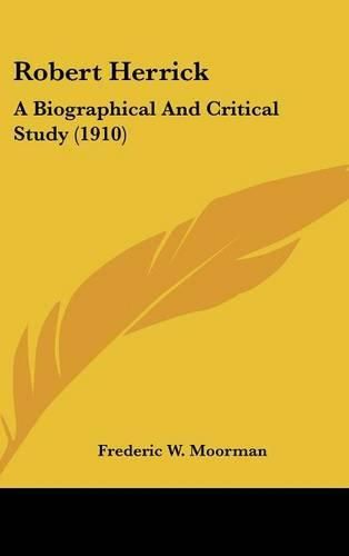 Robert Herrick: A Biographical and Critical Study (1910)