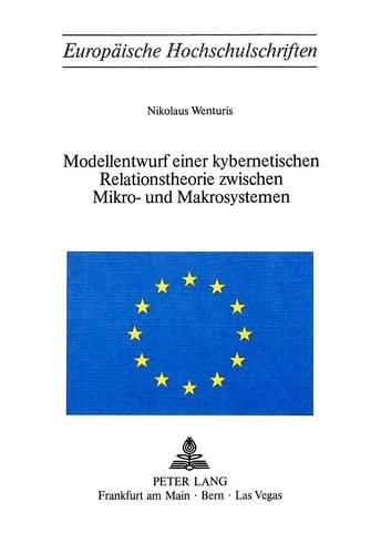 Cover image for Modellentwurf Einer Kybernetischen Relationstheorie Zwischen Mikro- Und Makrosystemen