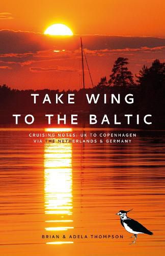 Take Wing to the Baltic: Cruising Notes: UK to Copenhagen via the Netherlands & Germany