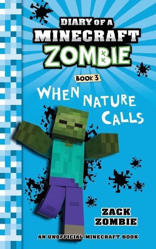 Diary of a Minecraft Zombie, Book 3: When Nature Calls