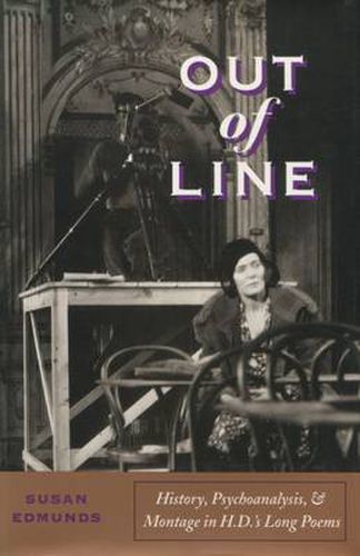 Cover image for Out of Line: History, Psychoanalysis, and Montage in H. D.'s Long Poems