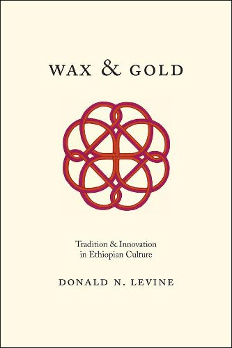 Cover image for Wax and Gold - Tradition and Innovation in Ethiopian Culture