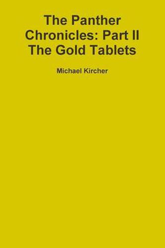Cover image for The Panther Chronicles: Part II, the Gold Tablets
