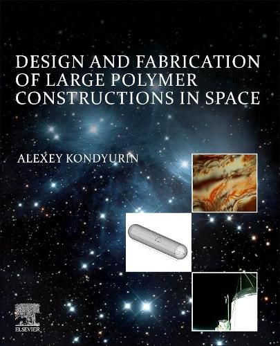 Cover image for Design and Fabrication of Large Polymer Constructions in Space