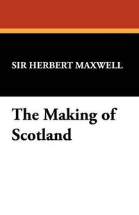 Cover image for The Making of Scotland