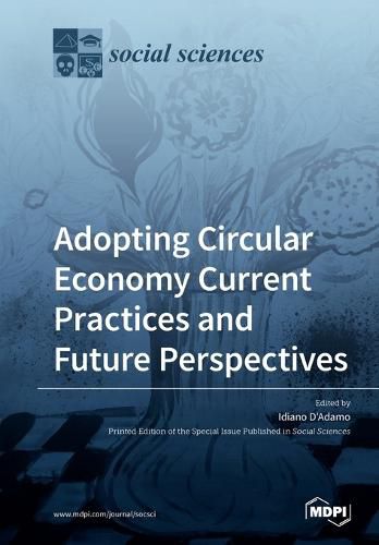Cover image for Adopting Circular Economy Current Practices and Future Perspectives