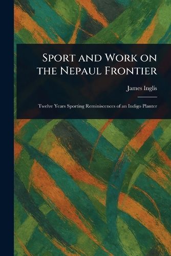 Cover image for Sport and Work on the Nepaul Frontier