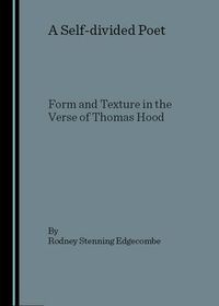 Cover image for A Self-divided Poet: Form and Texture in the Verse of Thomas Hood