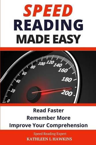 Cover image for Speed Reading Made Easy: Read Faster, Remember More, Improve Your Comprehension