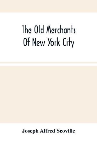 Cover image for The Old Merchants Of New York City