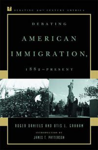 Cover image for Debating American Immigration, 1882-Present