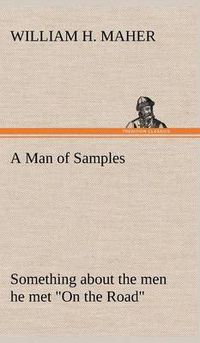 Cover image for A Man of Samples Something about the men he met On the Road