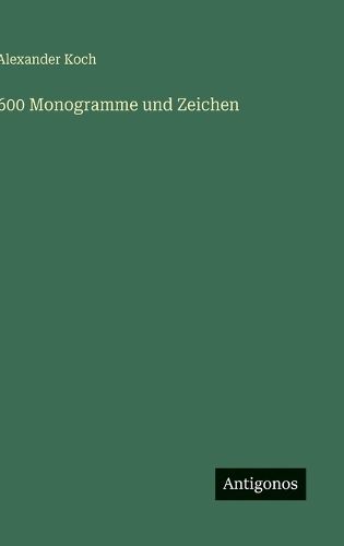 Cover image for 600 Monogramme und Zeichen