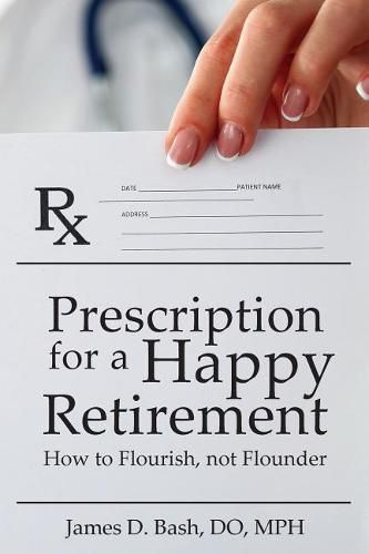 Cover image for Prescription for a Happy Retirement: How to Flourish, Not Flounder