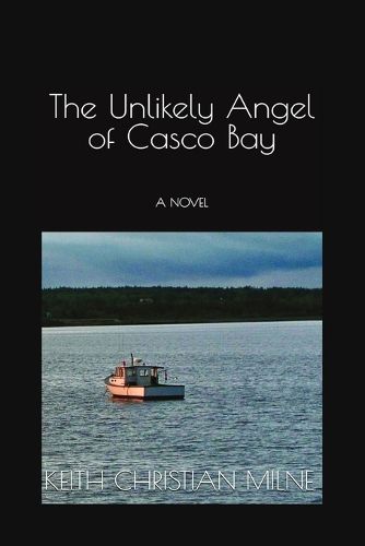 Cover image for The Unlikely Angel of Casco Bay
