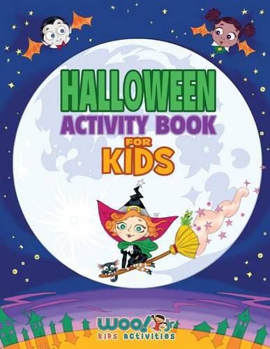 Halloween Activity Book For Kids: Reproducible Games, Worksheets And Coloring Book (Woo! Jr. Kids Activities Books)