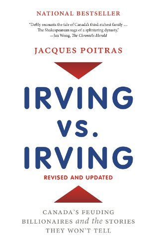 Cover image for Irving vs. Irving: Canada's Feuding Billionaires and the Stories They Won't Tell
