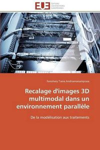 Cover image for Recalage d'Images 3D Multimodal Dans Un Environnement Parall le